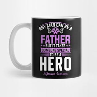 Any Man Can Be A Father But It Takes Someone Special Mug